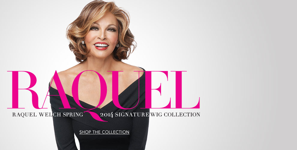 Raquel Welch Spring 2014 Signature Wig Collection Raquel Welch Spring 2014 Signature Wig Collection